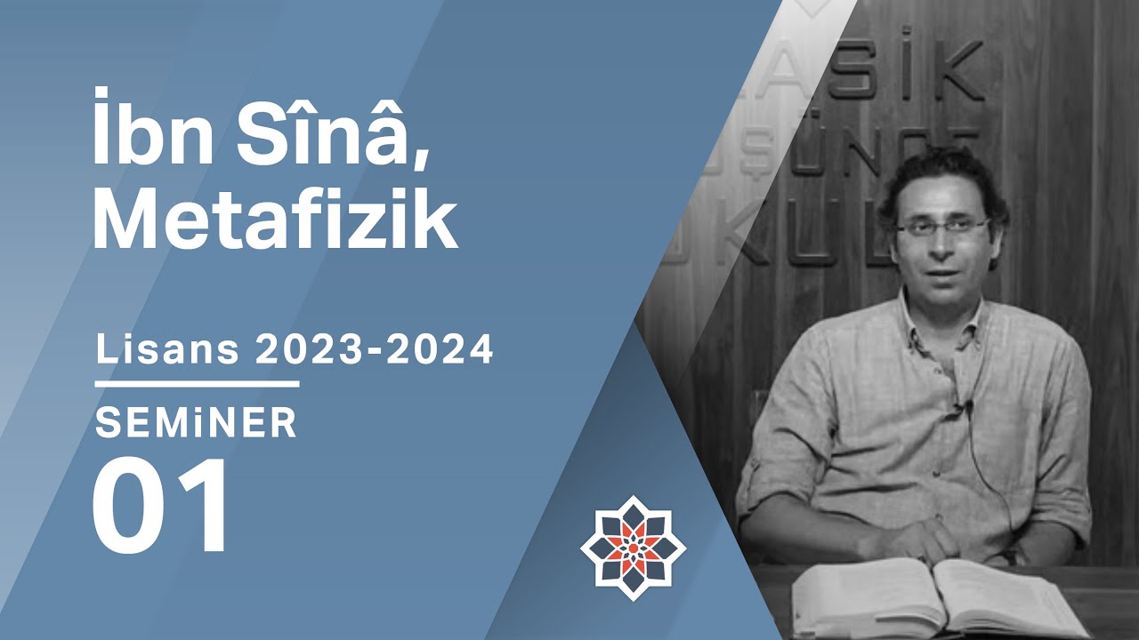 Ömer Türker, 2023-2024 Lisans Programı: İbn Sînâ, Metafizik Okumaları, 1. Seminer