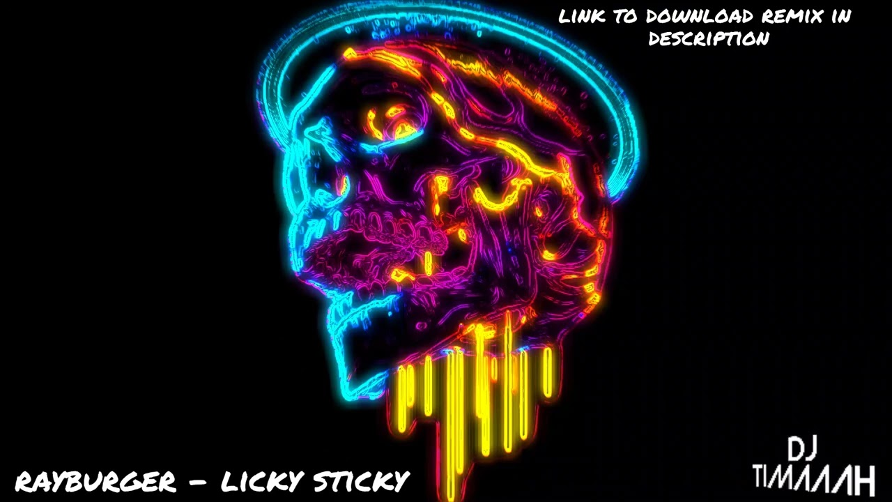 Rayburger - Licky Sticky (DJ TimAAAh Exclusive Edit)