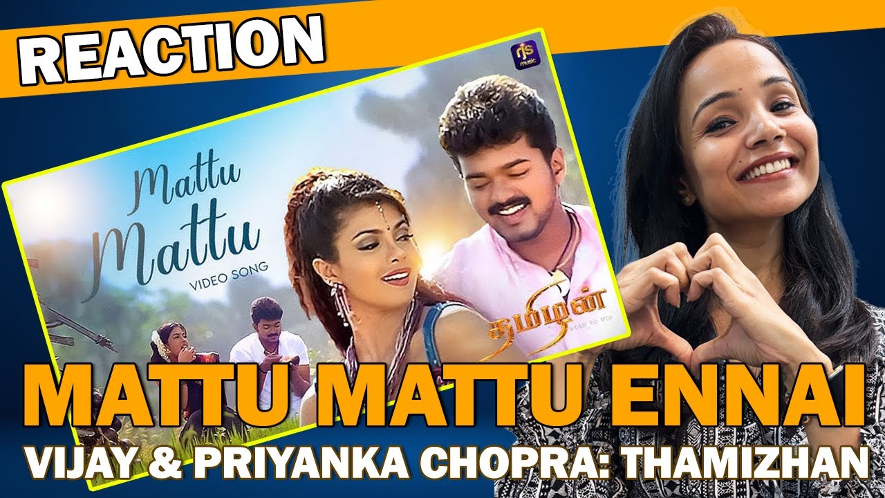 Mattu Mattu Ennai Song Reaction | Thalapthy Vijay & Priyanka Chopra | THAMIZHAN