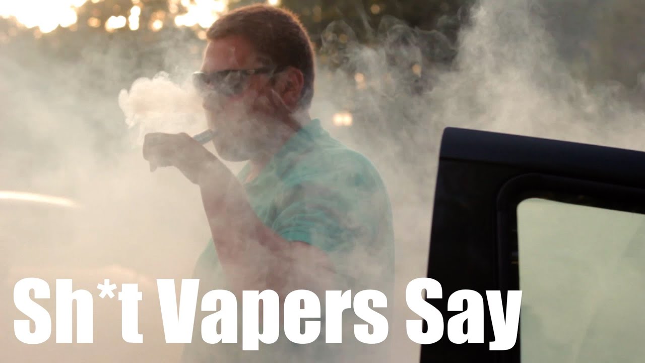 Sh*t Teen Vapers Say