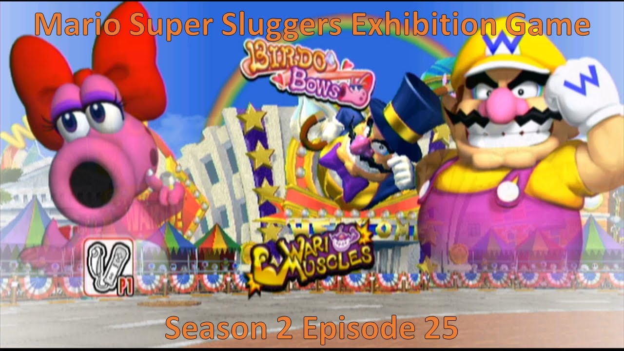 Mario Super Sluggers Exhibition Game Season 2 Episode 25 - Birdo Bows vs Wario Muscles