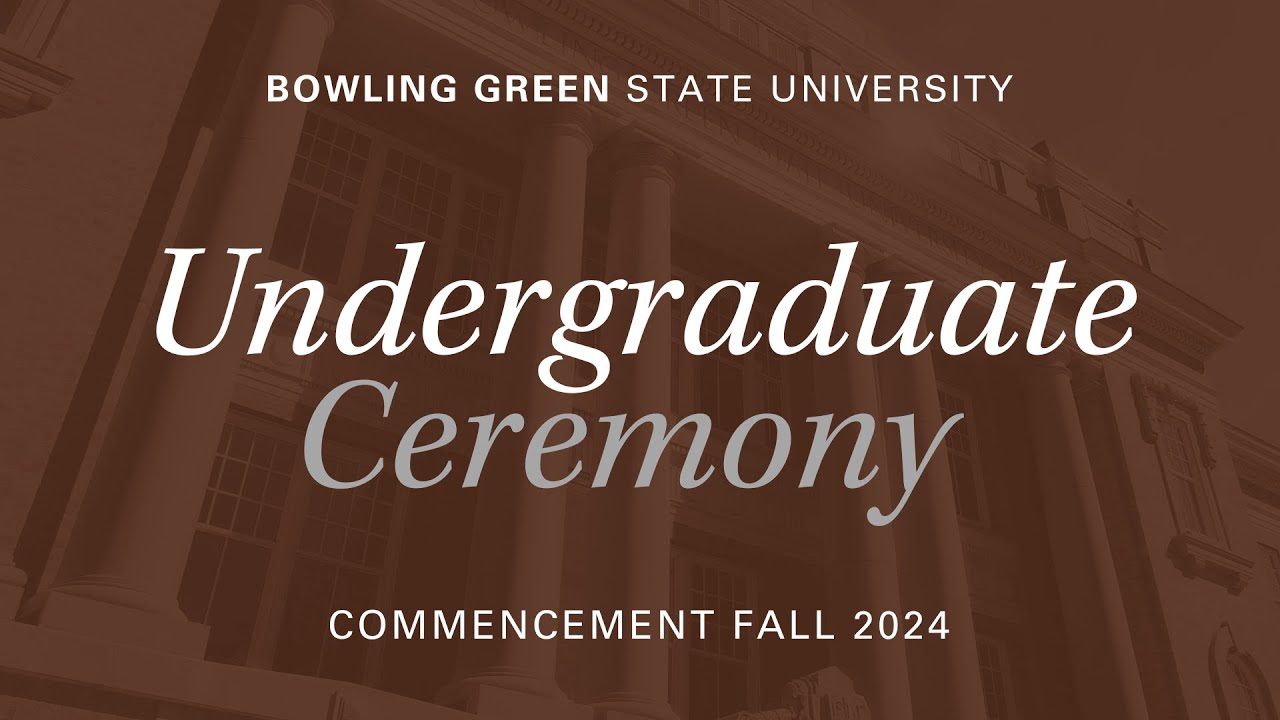 BGSU Commencement Fall 2024 | Dec. 14 | Undergraduate Ceremony