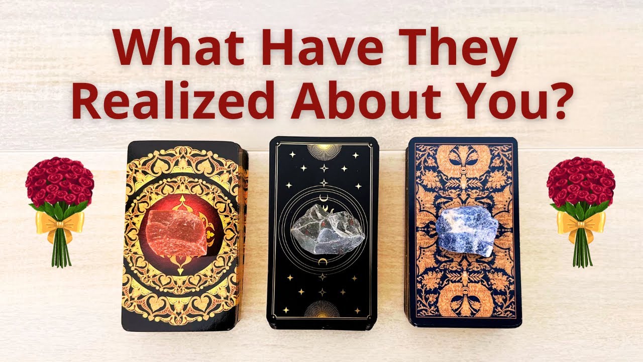 🦋WHAT HAVE THEY REALIZED ABOUT YOU? 😍PICK A CARD 💐 LOVE TAROT READING 💌 TWIN FLAMES 👫 SOULMATES
