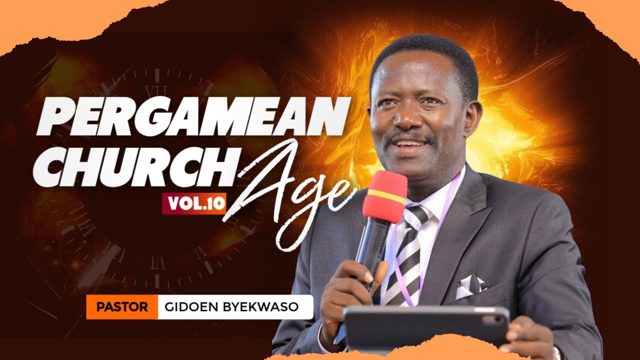 23rd November 2025 || The Pergamean Church Age  Vol.10 || Pastor Gideon Byekwaso.
