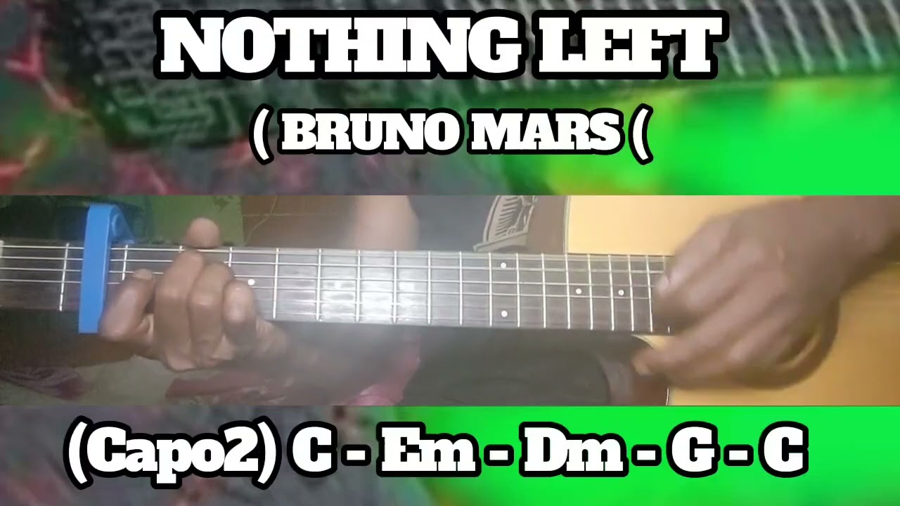 NOTHING LEFT ( BRUNO MARS ) BASIC CHORDS TUTORIAL GUITAR