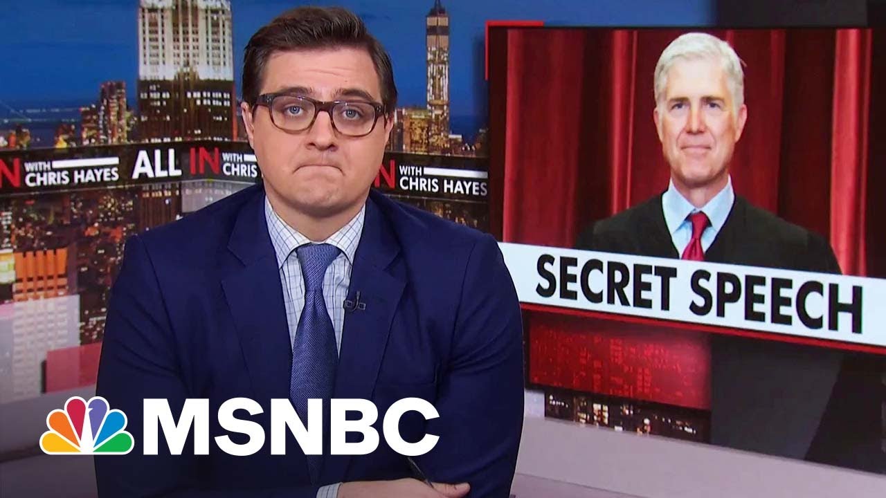 Chris Hayes Rips Neil Gorsuch For Private Speech At Conservative Event