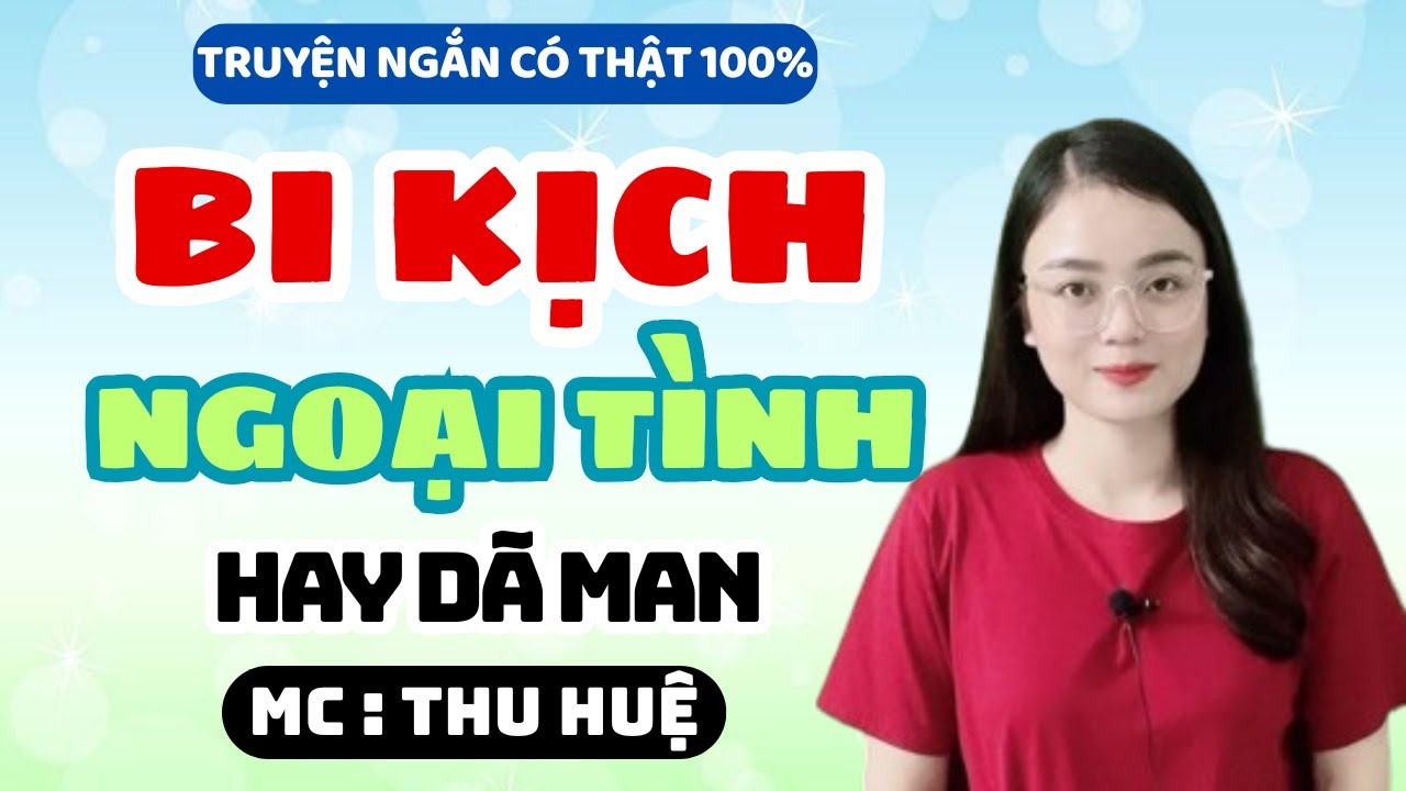 Truyện Ngắn 2025: Bi Kịch Ngoại Tình, Vươn Lên Hay Gục Ngã? | MC Thu Huệ Mới Nhất #mcthuhue