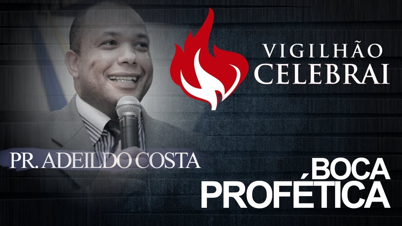 Pastor Adeildo Costa - Boca profética | Vigilhão Celebrai  2008