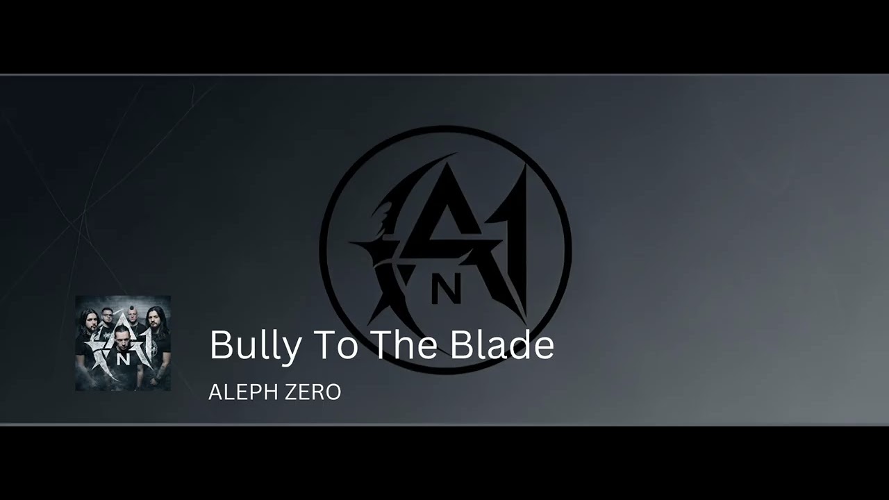 Bully to the Blade - Aleph Zero (Official Audio)