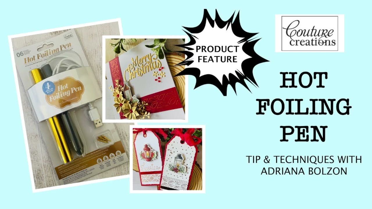 HOT FOILING PEN - PRODUCT FEATURE COUTURE CREATIONS with Adriana Bolzon