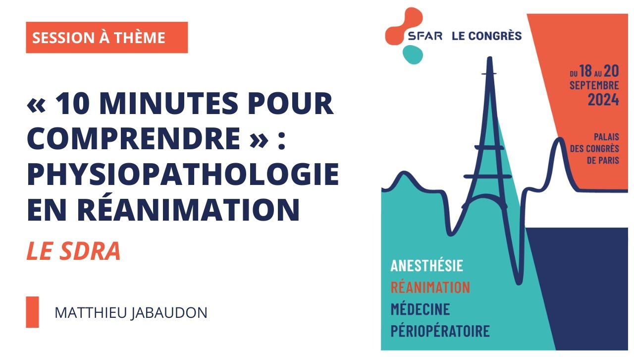 « 10 minutes pour comprendre » : physiopathologie en réanimation - Le SDRA - SFAR 2024