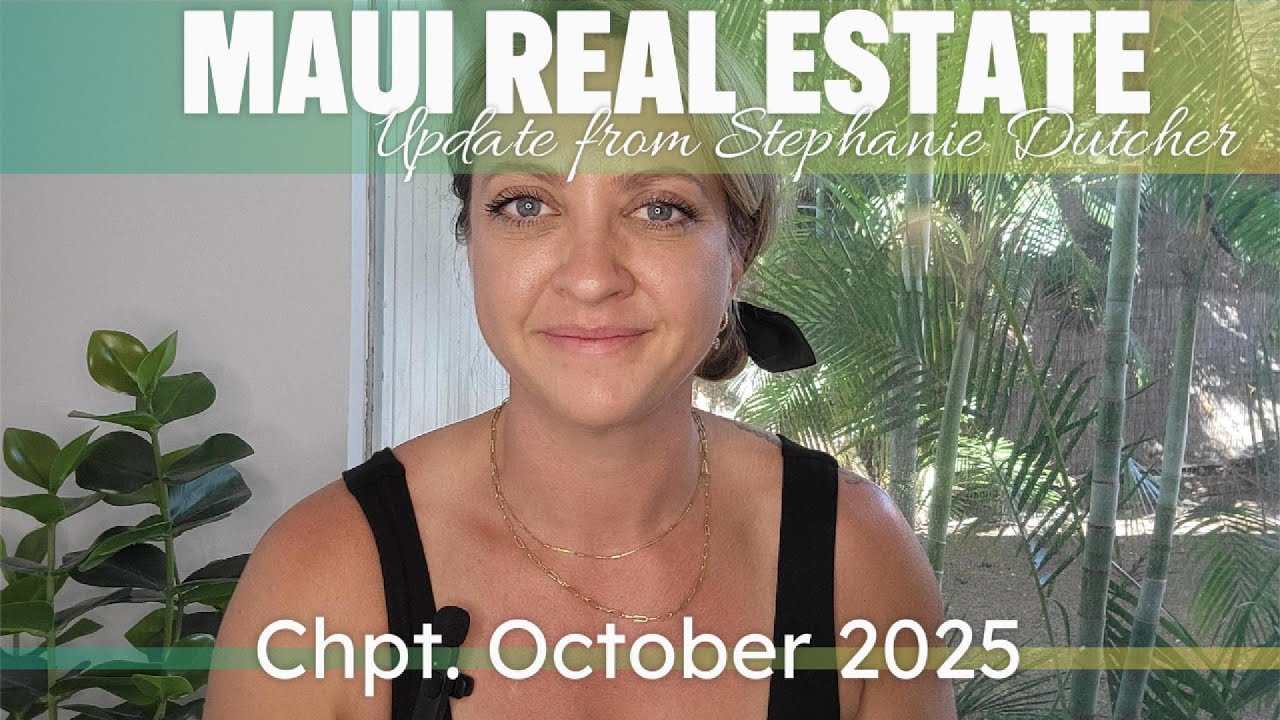 🏝️ Maui Real Estate Update | October 2025 Market Shifts & Rental Ban Developments