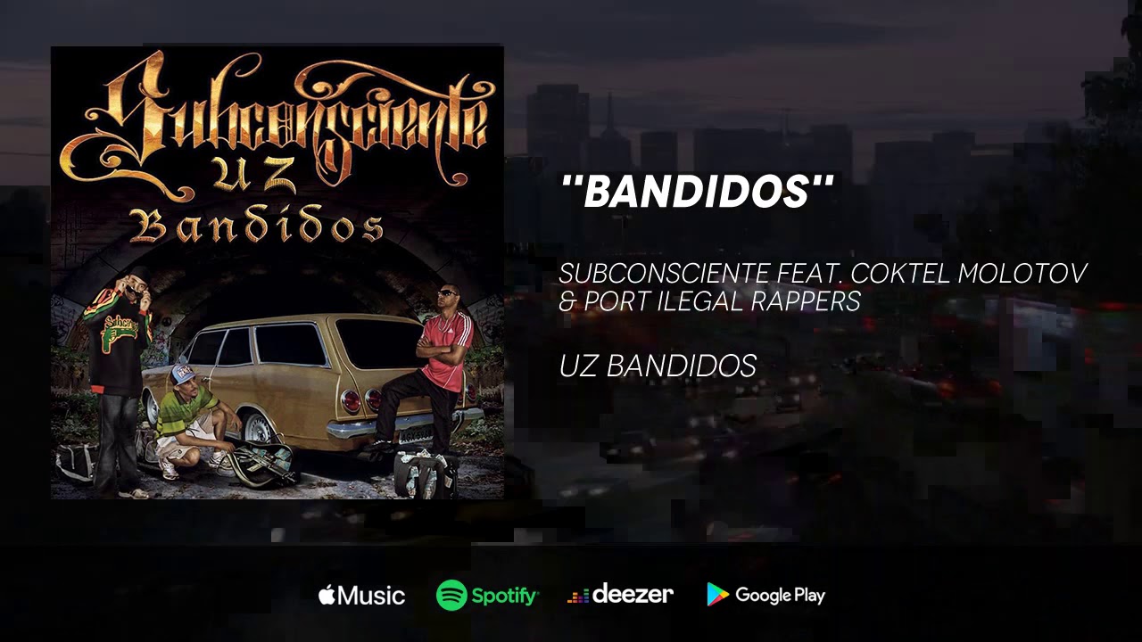 Subconsciente  - Bandidos feat. Coktel Molotov e Port Ilegal Rappers