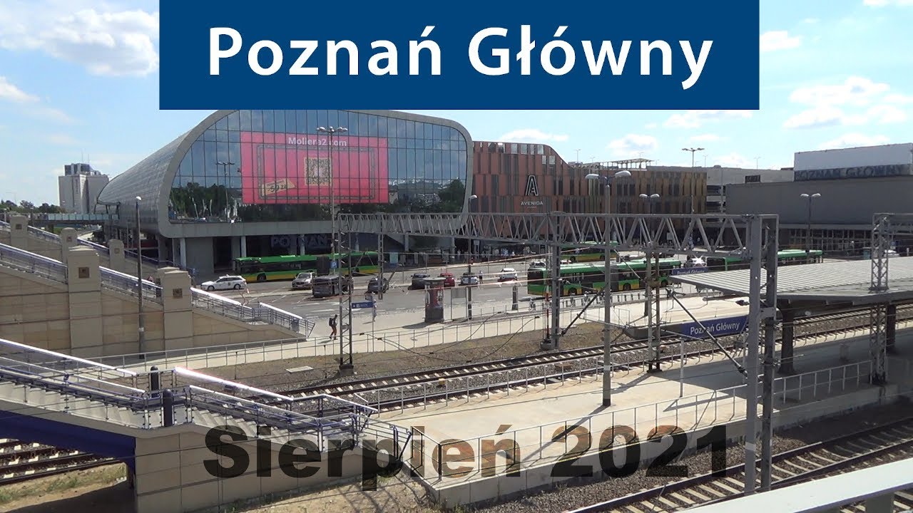 Poznań Główny - Sierpień 2021 🚉