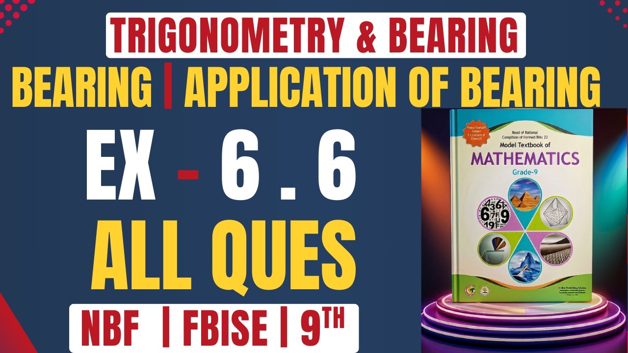 Maths Class 9 Unit 6 | Ex 6.6 | Application of Bearing | Trigonometry & Bearing | FBISE NBF | Olevel