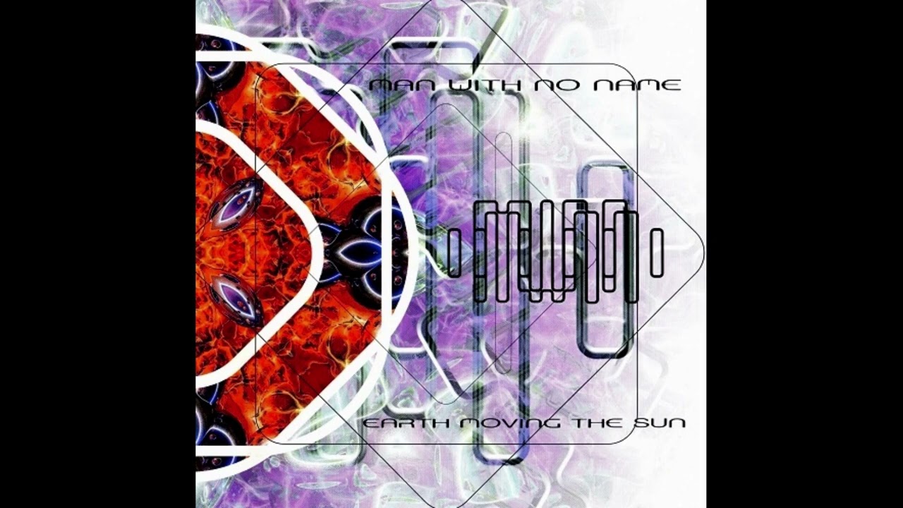 Man With No Name - Earth Moving The Sun (1998)  HQ FULL ALBUM. GOA TRANCE