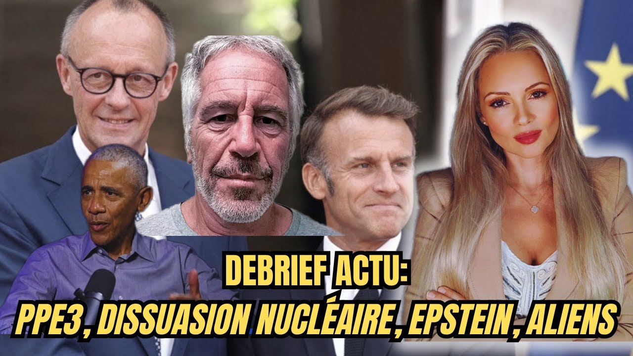 Débrief actus de la semaine: PPE3, dissuasion nucléaire, Epstein, aliens etc