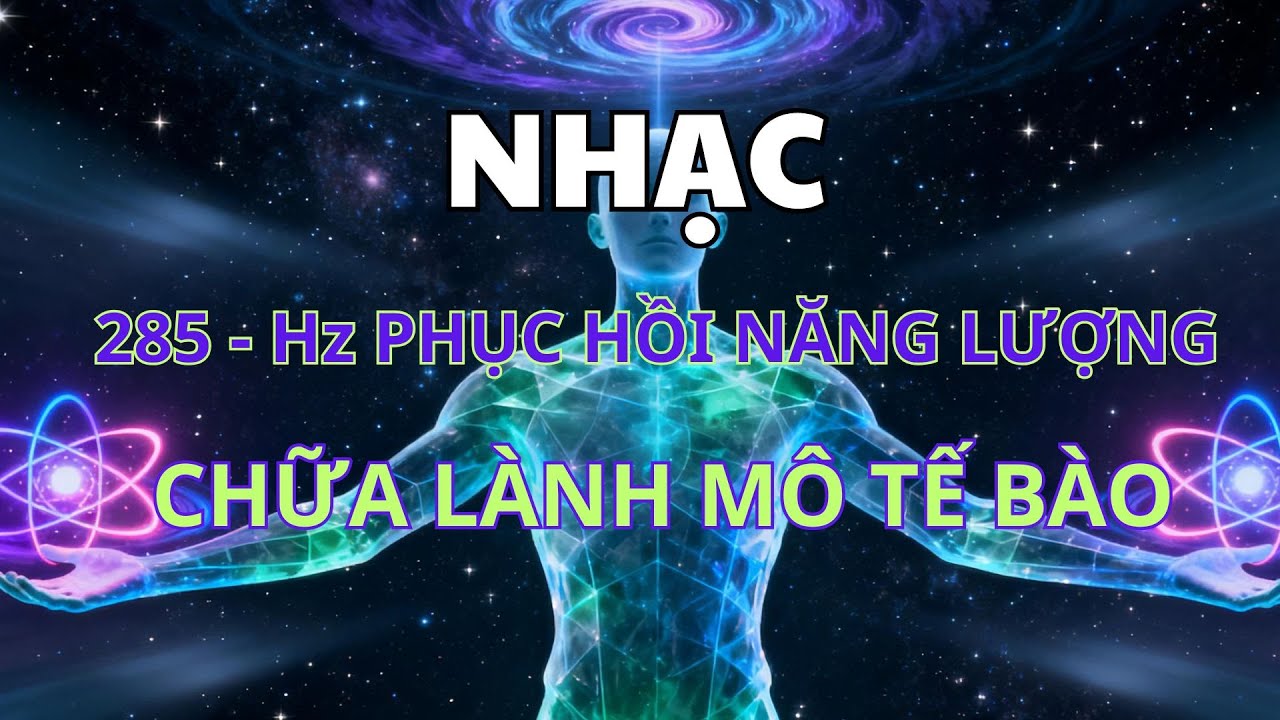 Nhạc 285 Hz Ngủ Sâu Ban Đêm | Phục Hồi Năng Lượng – Chữa Lành Mô Tế Bào