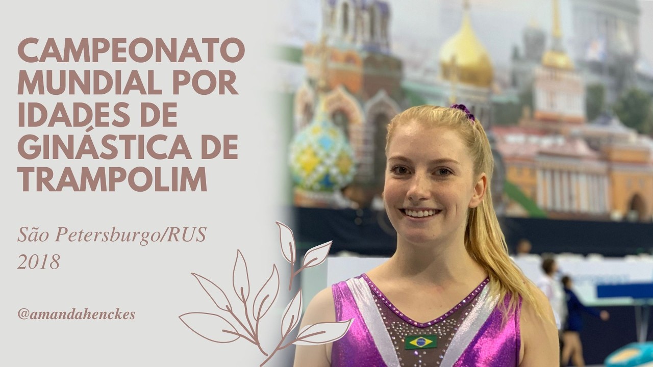 Campeonato Mundial Por Idades | 2018 | São Petersburgo/RUS