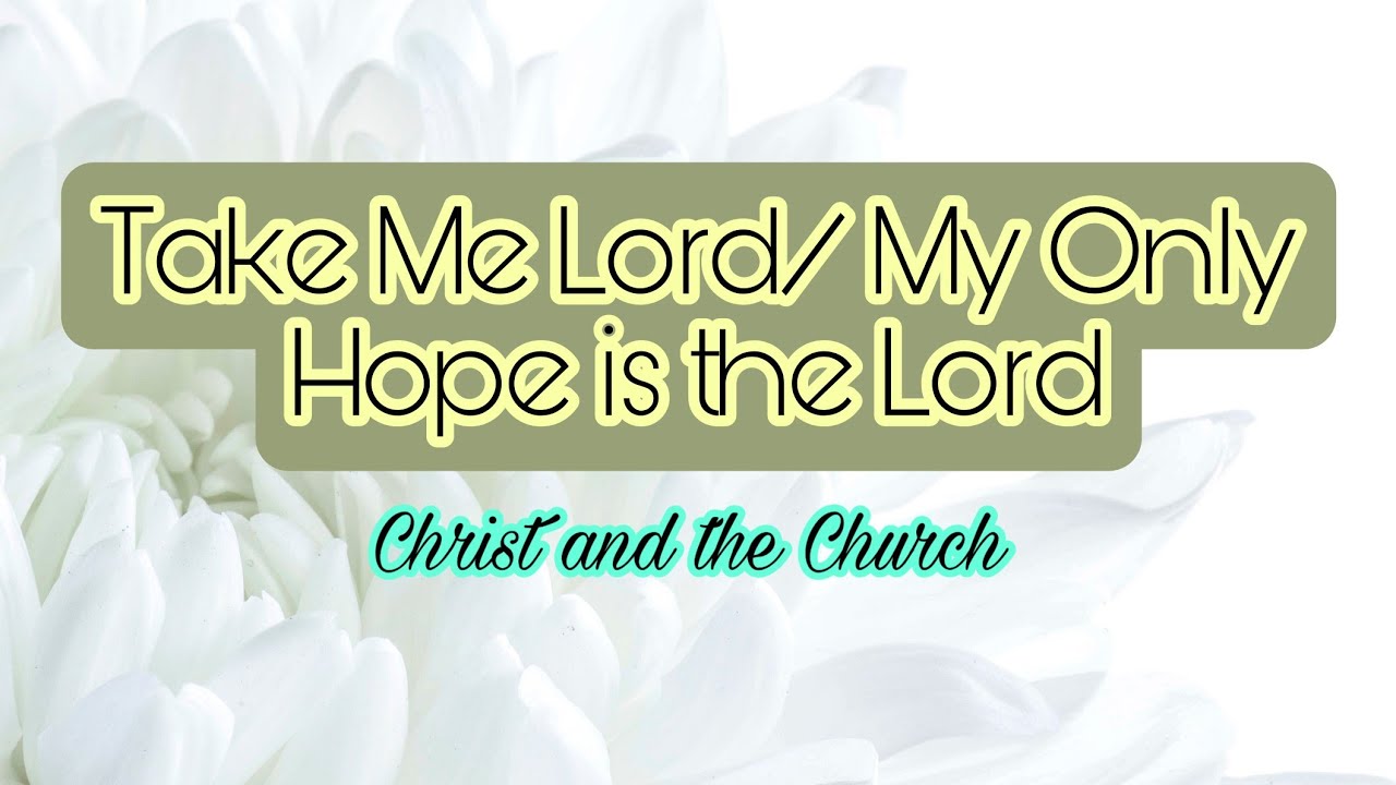 Take Me Lord and Fill me with Your Dear Self/ My Only Hope is the Lord (Lord's Recovery) HYMNS