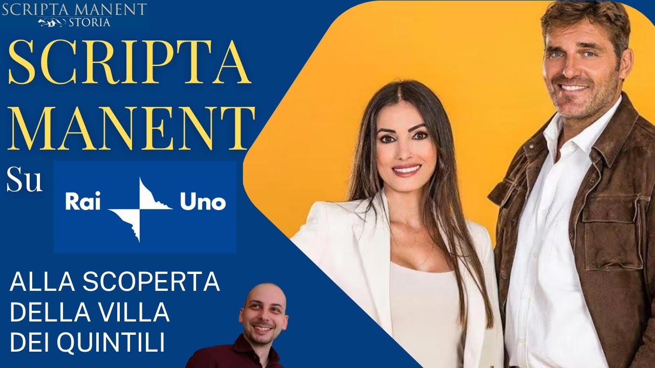 Scripta Manent su RaiUno. Alla scoperta della Villa dei Quintili