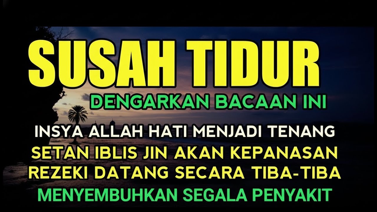 Susah Tidur Malam? Dengarkan Surah Penyejuk Hati Bikin Cepat Terlelap