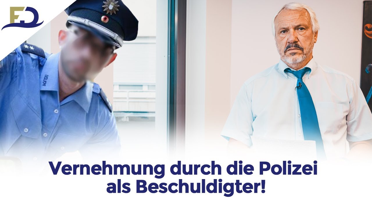 Vernehmung durch die Polizei als Beschuldigter!