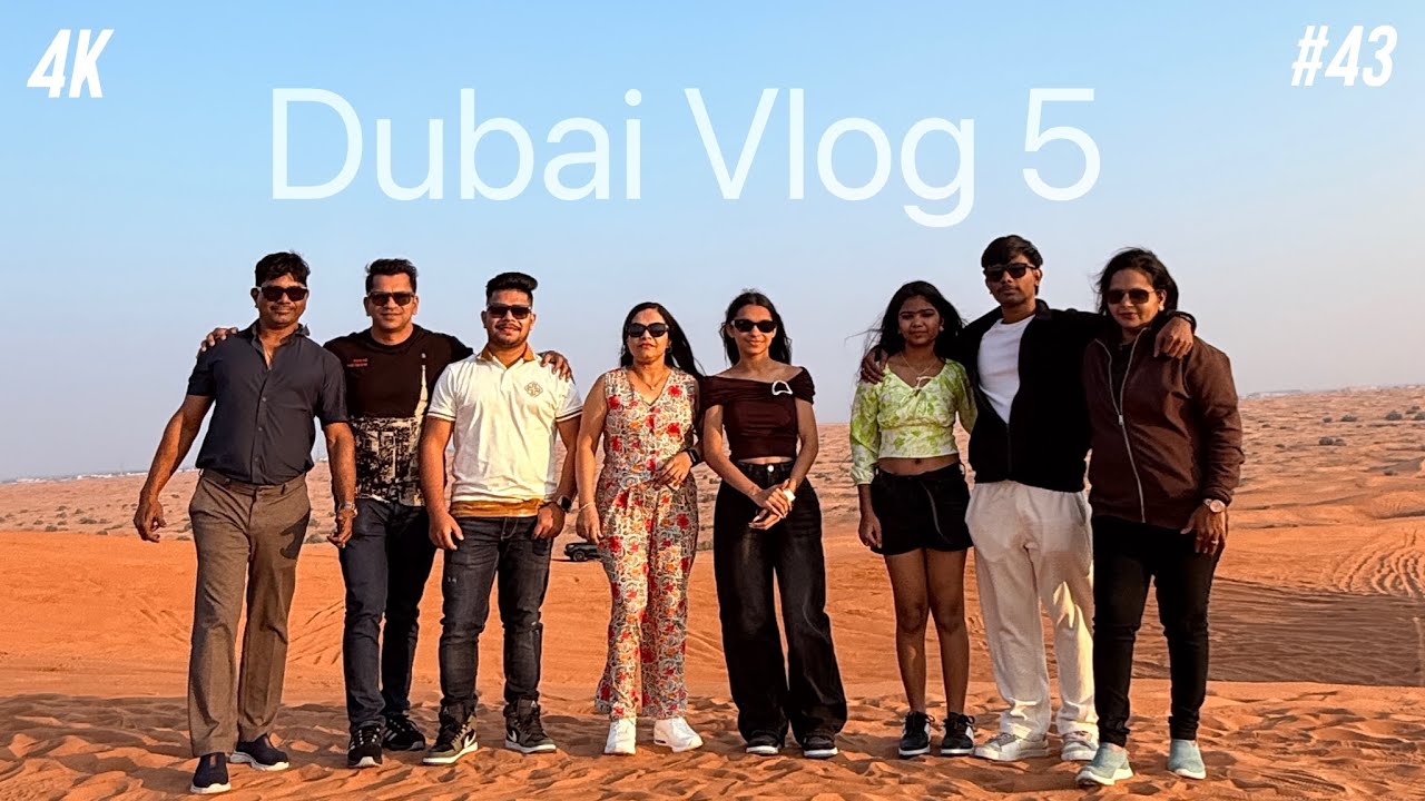 Dubai Desert Safari With Desert Camp | Vlog 5 | 4K | #43 |