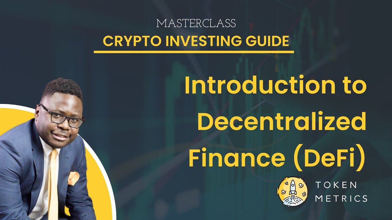 Introduction to Decentralized Finance (DeFi) | Crypto Investing Guide Masterclass