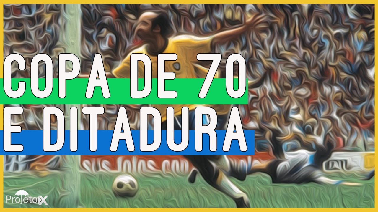 História - Copa de 70, Ditadura e Propaganda