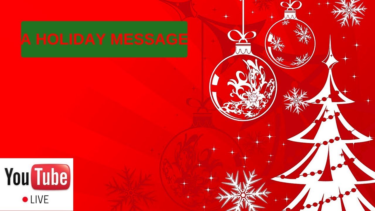 BILL-IEVERS TALK: A Holiday Message