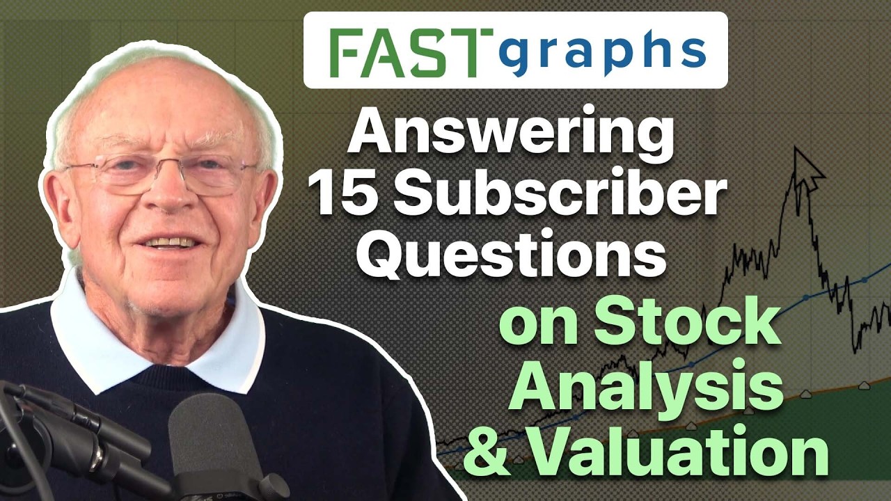 FAST Graphs: Answering 15 Subscriber Questions on Stock Analysis & Valuation