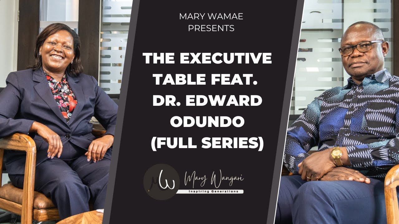 Mary Wamae Presents The Executive Table Featuring Dr. Edward Odundo (FULL SERIES)
