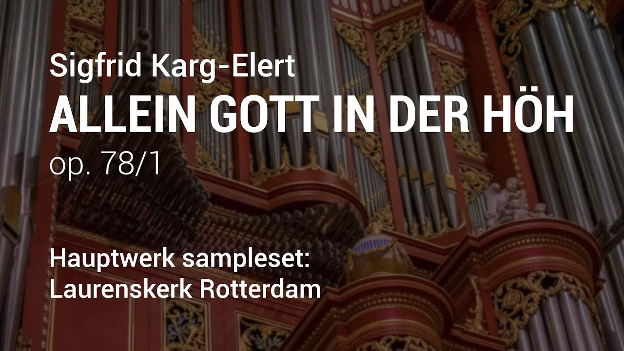 S. Karg-Elert: Allein Gott in der H&ouml;h | Hauptwerk, Rotterdam/Laurenskerk Hoofdorgel