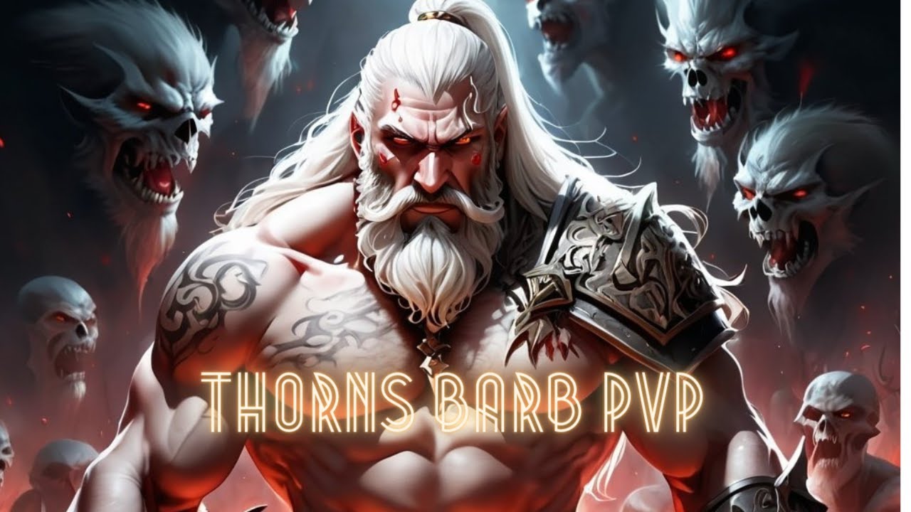 Diablo 4 Thorns Barb PvP