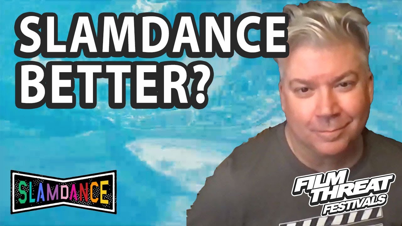 THE SLAMDANCE DIFFERENCE | Film Threat Festivals