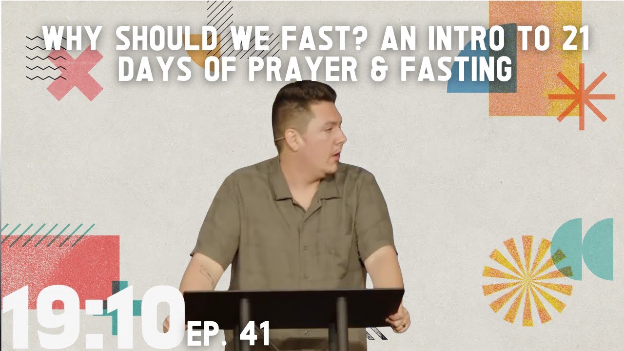 Why Should We Fast? An Intro to 21 Days of Prayer & Fasting - Ep. 41 | 
