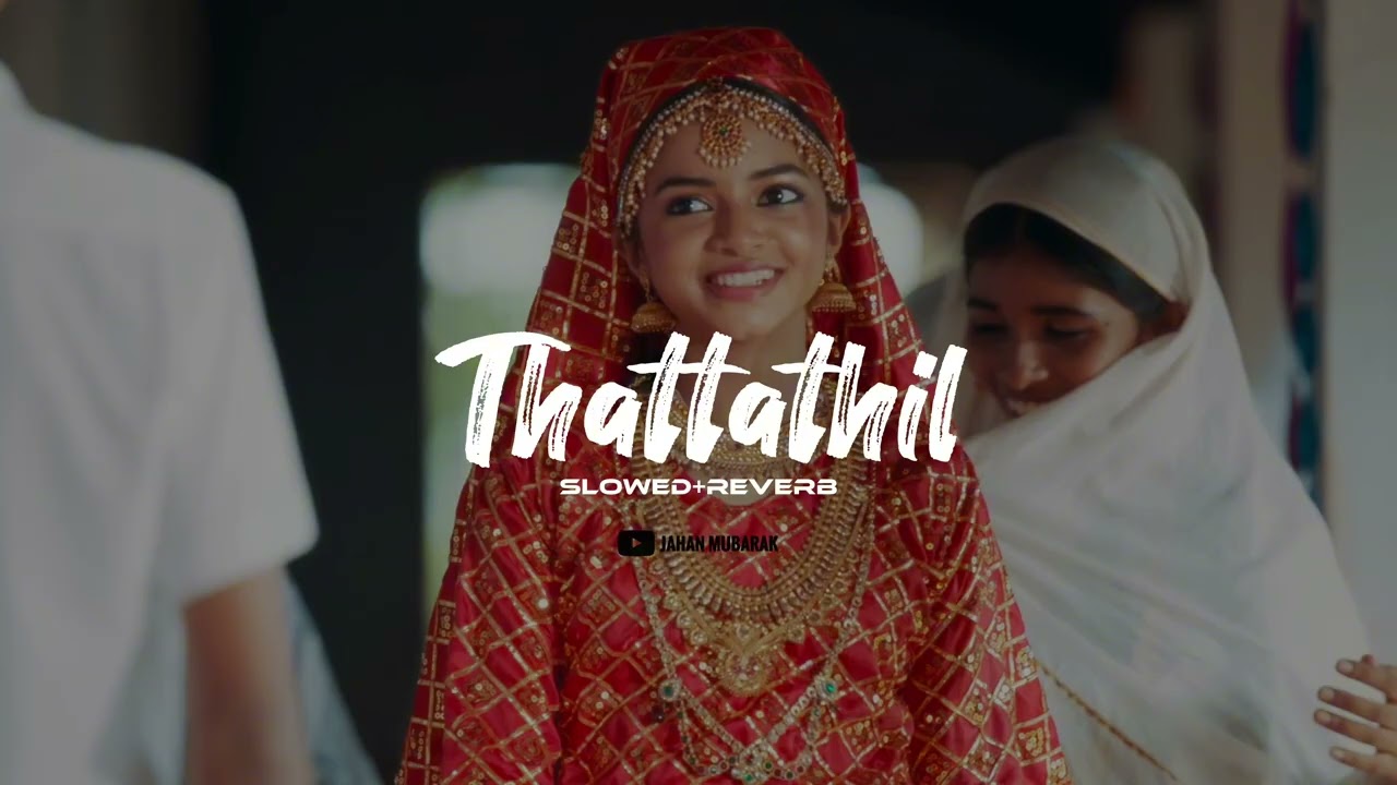 thattathil slowed+reverb | Abhilasham | Lofi Cover | Jahan Mubarak