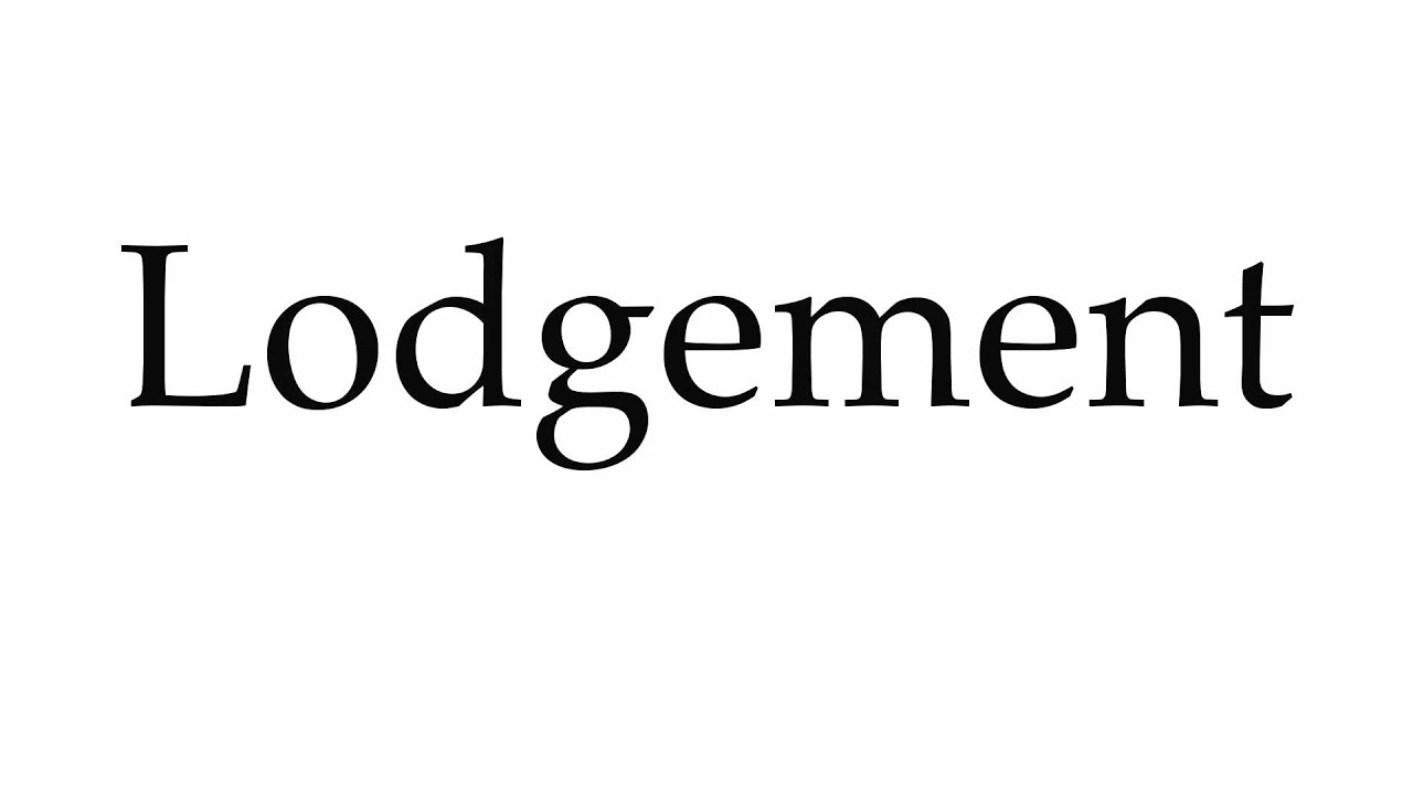 How to Pronounce Lodgement