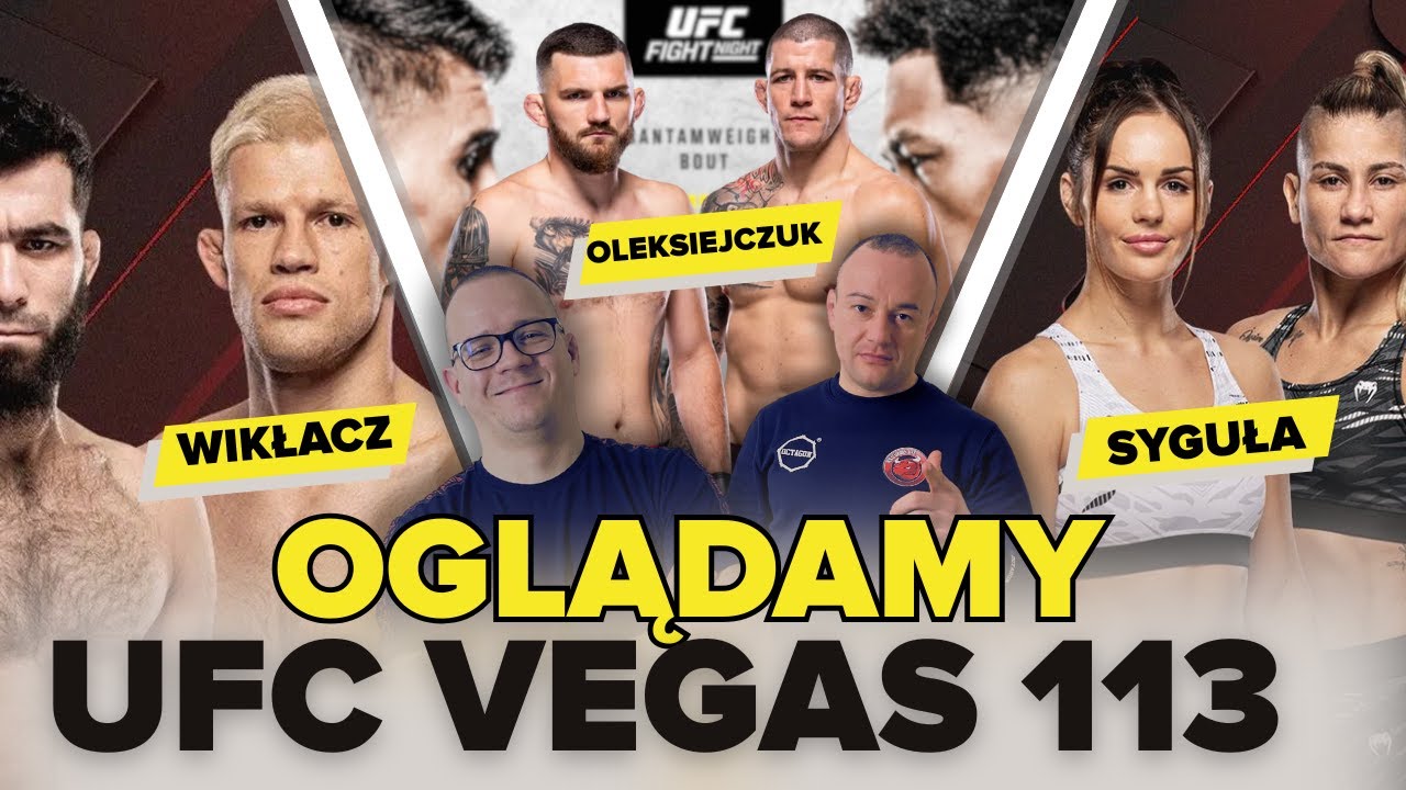 Oglądamy walki Syguły, Wikłacza i Oleksiejczuka. UFC  Vegas 113 LIVE