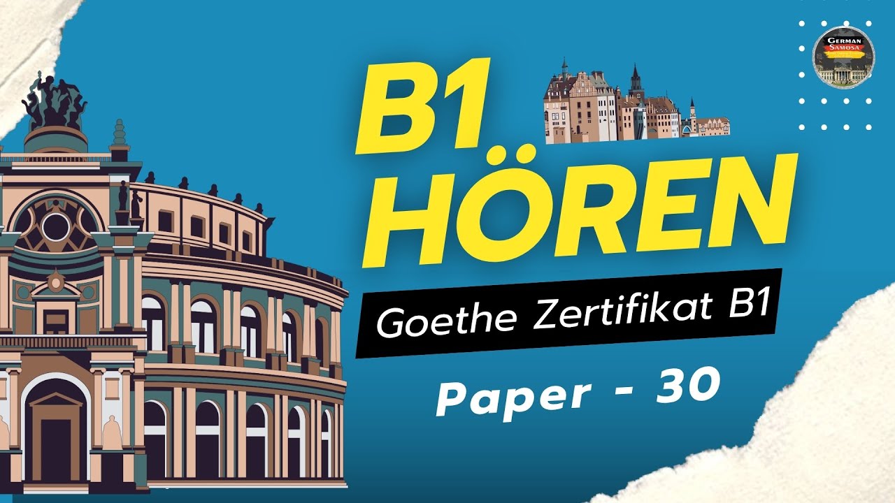 Goethe B1 Hören Modelltest || Paper - 30 || Hören mit den Antwworten #germansamosa