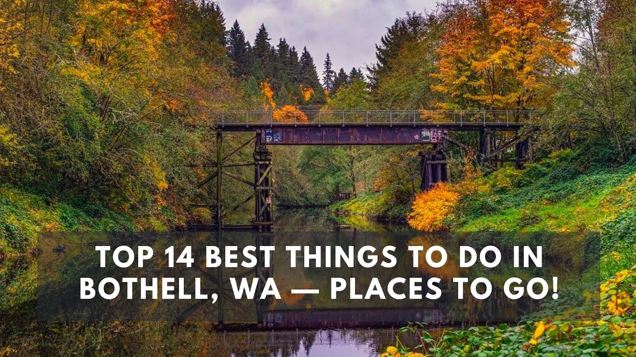 Top 14 BEST Things to do in Bothell, WA &mdash; Places to Go!