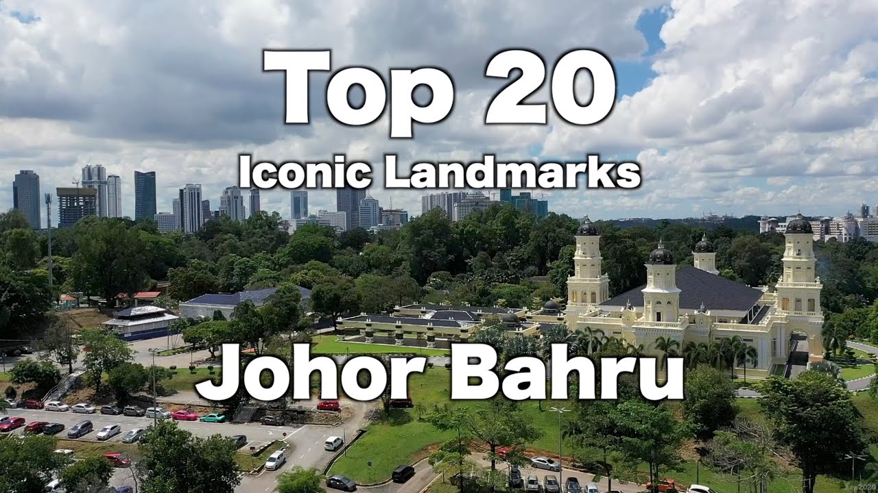 Top 20 Iconic Landmarks in Johor Bahru!