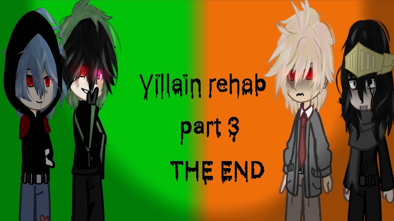 Villain rehab remake//3-3//THE END//dkbk//togaocha//warnings in video//enjoy!