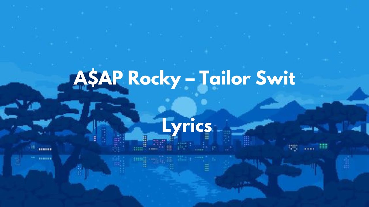 A$AP Rocky – Tailor Swif (Lyrics)