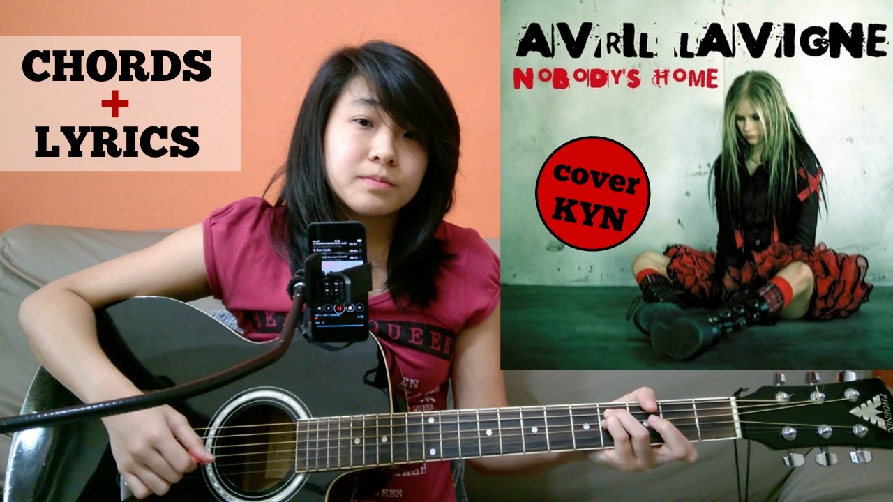 Avril Lavigne - Nobody's Home (acoustic cover KYN) + Lyrics + Chords