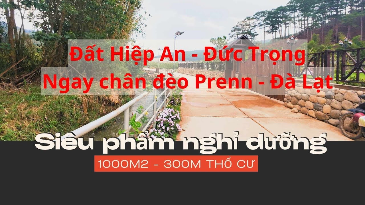 Đất Hiệp An - Đức Trọng siêu phẩm nghỉ dưỡng dưới đèo Prenn - Đà Lạt