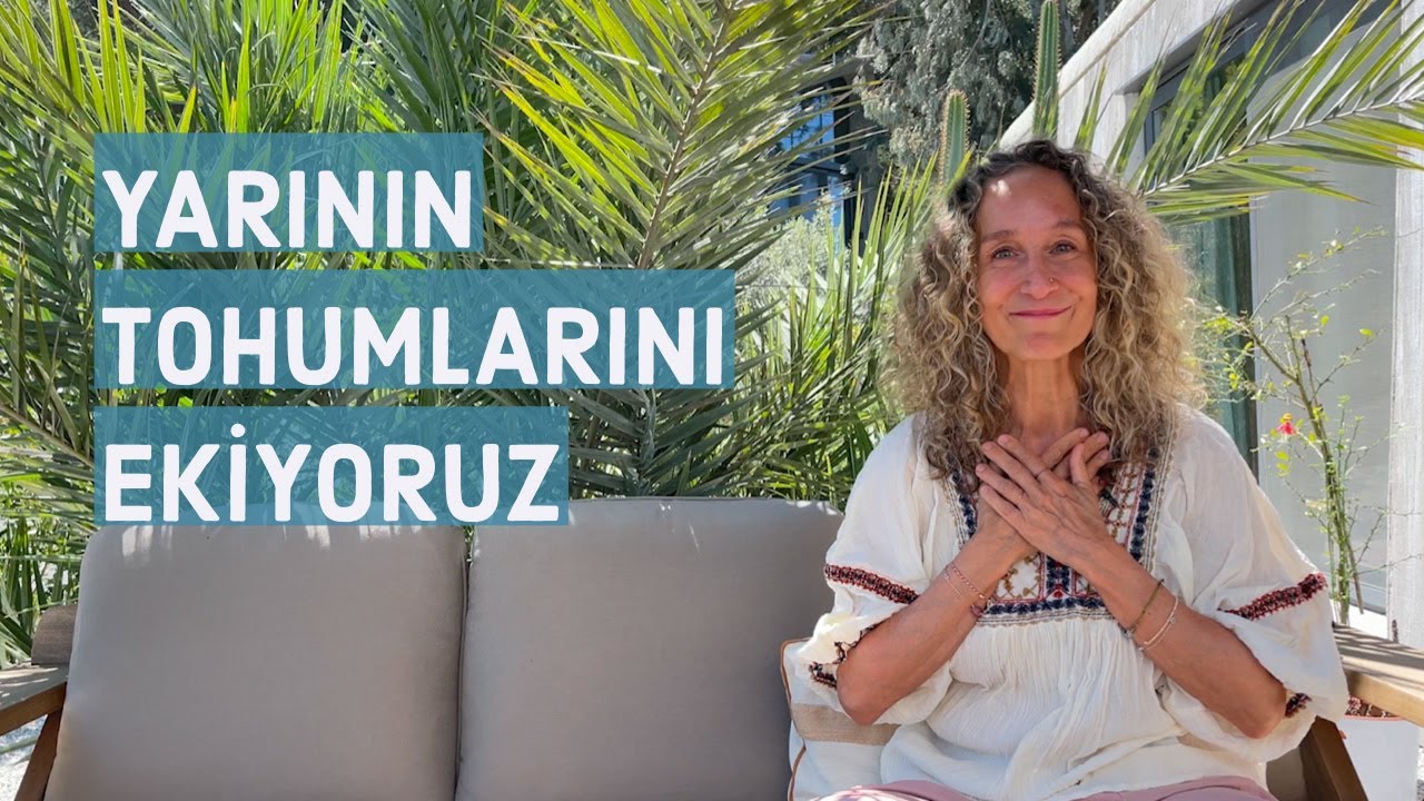 YARININ TOHUMLARINI EKİYORUZ / GÜNÜN İLHAMI