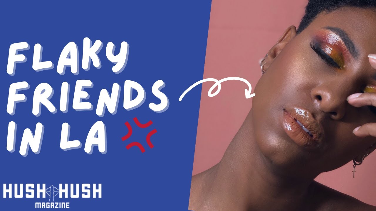 Flaky People in LA | Dealing with Flaky Friends