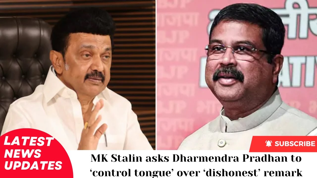 MK Stalin asks Dharmendra Pradhan to &lsquo;control tongue&rsquo; over &lsquo;dishonest&rsquo; remark